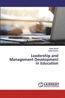 Aisha Ansari, Harish Kumar - Leadership and Management Development in Education, Häftad