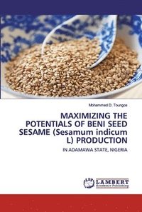 bokomslag MAXIMIZING THE POTENTIALS OF BENI SEED SESAME (Sesamum indicum L) PRODUCTION