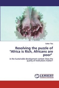 bokomslag Resolving the puzzle of Africa is Rich, Africans are poor