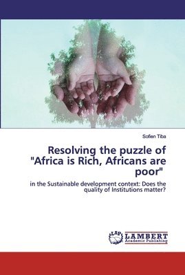 Resolving the puzzle of Africa is Rich, Africans are poor 1