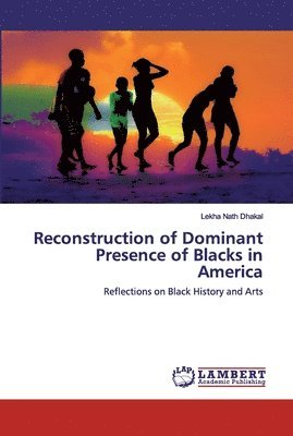 bokomslag Reconstruction of Dominant Presence of Blacks in America