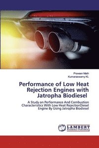 bokomslag Performance of Low Heat Rejection Engines with Jatropha Biodiesel