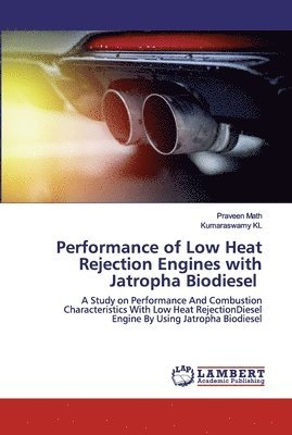 Performance of Low Heat Rejection Engines with Jatropha Biodiesel 1