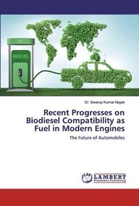 bokomslag Recent Progresses on Biodiesel Compatibility as Fuel in Modern Engines
