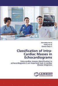bokomslag Classification of Intra-Cardiac Masses in Echocardiograms