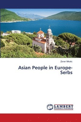 Zoran Nikolic - Asian People in Europe-Serbs, Häftad
