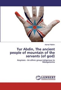 bokomslag Tur Abdin, The ancient people of mountain of the servants (of god)