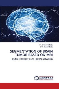 bokomslag Segmentation of Brain Tumor Based on MRI