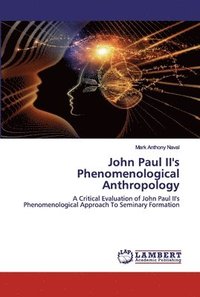 bokomslag John Paul II's Phenomenological Anthropology