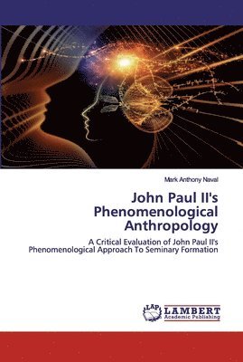 John Paul II's Phenomenological Anthropology 1