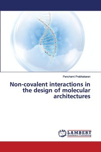 bokomslag Non-covalent interactions in the design of molecular architectures