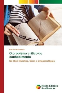 bokomslag O problema crtico do conhecimento