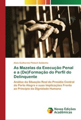 As Mazelas da Execuo Penal e a (De)Formao do Perfil do Delinquente 1