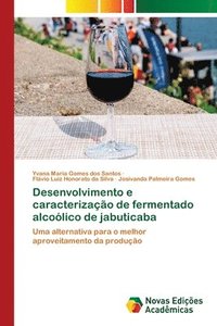 bokomslag Desenvolvimento e caracterizao de fermentado alcolico de jabuticaba