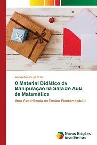 bokomslag O Material Didtico de Manipulao na Sala de Aula de Matemtica
