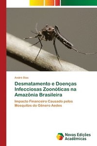 bokomslag Desmatamento e Doencas Infecciosas Zoonoticas na Amazonia Brasileira