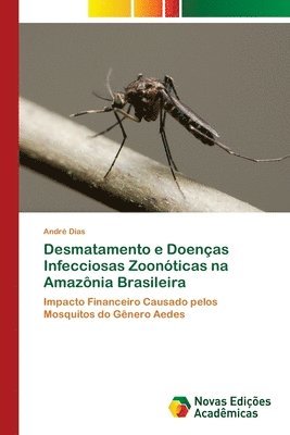 Desmatamento e Doencas Infecciosas Zoonoticas na Amazonia Brasileira 1