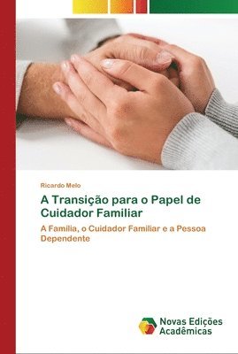 bokomslag A Transio para o Papel de Cuidador Familiar