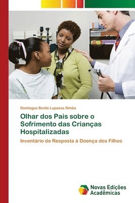 bokomslag Olhar dos Pais sobre o Sofrimento das Crianas Hospitalizadas