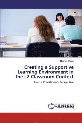 Creating a Supportive Learning Environment in the L2 Classroom Context 1