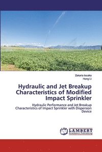 bokomslag Hydraulic and Jet Breakup Characteristics of Modified Impact Sprinkler