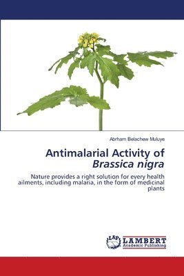 bokomslag Antimalarial Activity of Brassica nigra