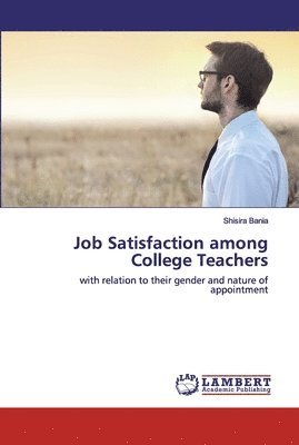 Job Satisfaction among College Teachers 1