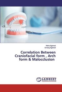bokomslag Correlation Between Craniofacial form, Arch form & Malocclusion