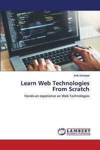 bokomslag Learn Web Technologies From Scratch