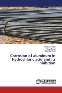 bokomslag Corrosion of aluminum in Hydrochloric acid and its inhibition