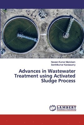 bokomslag Advances in Wastewater Treatment using Activated Sludge Process