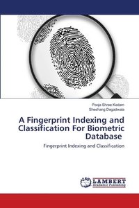bokomslag A Fingerprint Indexing and Classification For Biometric Database