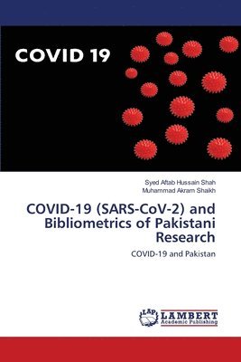 COVID-19 (SARS-CoV-2) and Bibliometrics of Pakistani Research 1