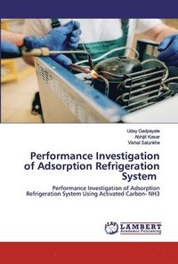 bokomslag Performance Investigation of Adsorption Refrigeration System