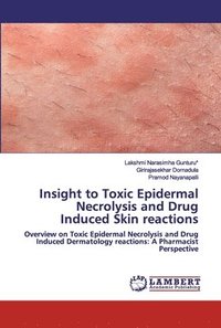 bokomslag Insight to Toxic Epidermal Necrolysis and Drug Induced Skin reactions