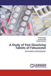 bokomslag A Study of Fast Dissolving Tablets of Febuxostat