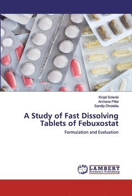 A Study of Fast Dissolving Tablets of Febuxostat 1
