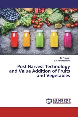 bokomslag Post Harvest Technology and Value Addition of Fruits and Vegetables