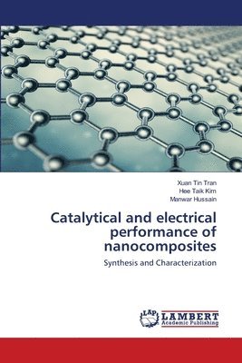 bokomslag Catalytical and electrical performance of nanocomposites