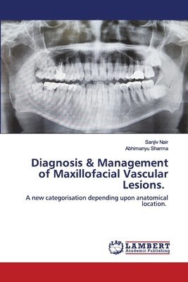 Diagnosis & Management of Maxillofacial Vascular Lesions. 1