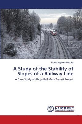 A Study of the Stability of Slopes of a Railway Line 1