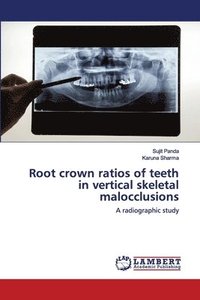 bokomslag Root crown ratios of teeth in vertical skeletal malocclusions