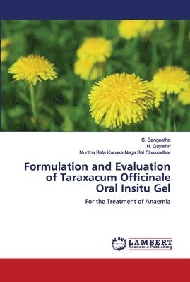 Formulation and Evaluation of Taraxacum Officinale Oral Insitu Gel 1