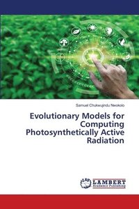 bokomslag Evolutionary Models for Computing Photosynthetically Active Radiation