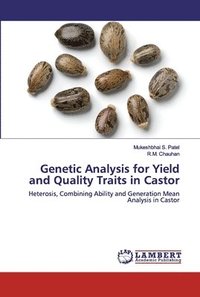 bokomslag Genetic Analysis for Yield and Quality Traits in Castor