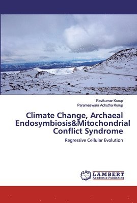 bokomslag Climate Change, Archaeal Endosymbiosis&Mitochondrial Conflict Syndrome