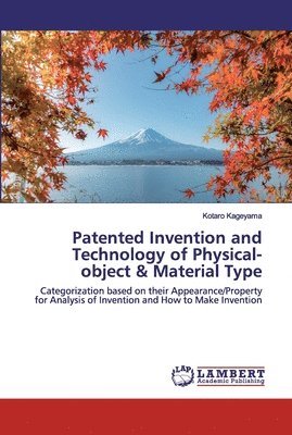 Patented Invention and Technology of Physical-object & Material Type 1