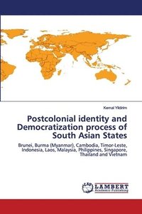 bokomslag Postcolonial identity and Democratization process of South Asian States