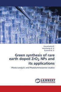 bokomslag Green synthesis of rare earth doped ZrO2 NPs and its applications
