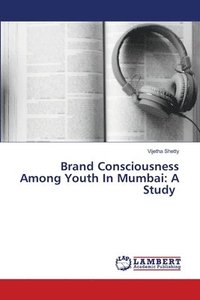 bokomslag Brand Consciousness Among Youth In Mumbai